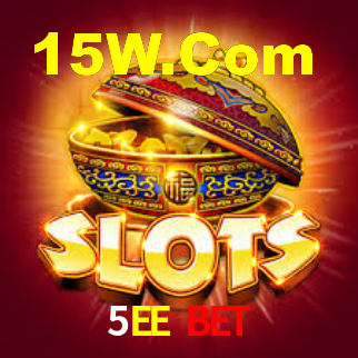 5EE Bet